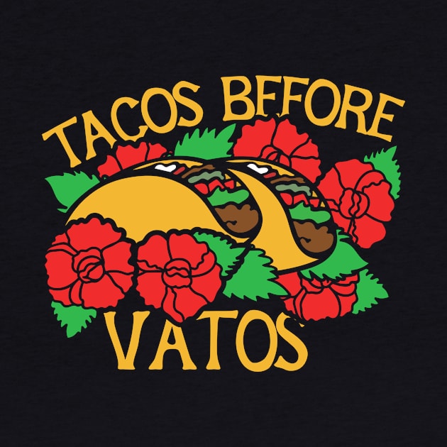 Tacos before Vatos by bubbsnugg